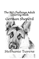 The BIG Challenge Adult Coloring Book: German Sheperd 1521376840 Book Cover