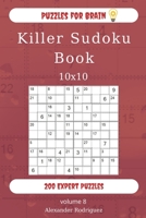 Puzzles for Brain - Killer Sudoku Book 200 Expert Puzzles 10x10 (volume 8) 1677074787 Book Cover
