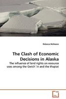 The Clash of Economic Decisions in Alaska 3639134192 Book Cover