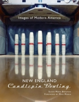 New England Candlepin Bowling 1467105708 Book Cover
