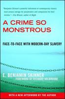 A Crime So Monstrous: Face-to-Face with Modern-Day Slavery 0743290089 Book Cover