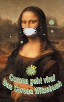 Corona geht viral!: Das Corona-Witzebuch (German Edition) 3750487960 Book Cover