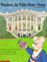 Woodrow, the White House Mouse 0963768891 Book Cover