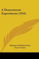 A Honeymoon Experiment (1916) 0548862893 Book Cover