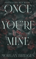 Once You're Mine 1538772167 Book Cover