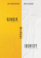 Gender Without Identity 1942254199 Book Cover