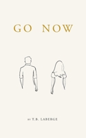 Go Now: Encouragement For Your Journey 1726496228 Book Cover