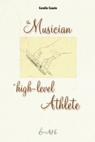 The Musician, A High-Level Athlete 1419648608 Book Cover