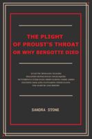 The Plight Of Proust's Throat Or Why Bergotte Dies 0692520503 Book Cover