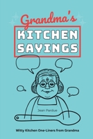 Grandma’s Kitchen Sayings: Witty Kitchen One-Liners from Grandma B0GDXPY9QJ Book Cover