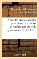 Description d'une nouvelle presse exécutée pour le service du Roi 2013057520 Book Cover