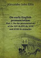 On Early English Pronunciation, Part I: E.S. 2, 7 1274021669 Book Cover