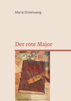 Der rote Major: Erzählung einer wahren Geschichte 369571705X Book Cover