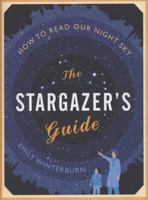 The Stargazer's Guide: How to Read Our Night Sky 0061789690 Book Cover