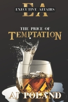 The Price of Temptation: A Billionaire Romance, Opposites Attract Novel (Executive Affairs) B0FP5R32C4 Book Cover