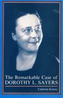 The Remarkable Case of Dorothy L. Sayers 087338458X Book Cover