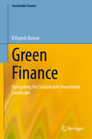Green Finance: Navigating the Sustainable Investment Landscape (Sustainable Finance) 3032033322 Book Cover