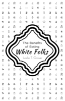 The Benefits of Eating White Folks 1938841204 Book Cover