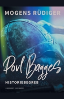 Povl Bagges historiebegreb 8726331039 Book Cover
