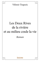 Les Deux Rives de la rivière et au milieu coule la vie (French Edition) 2334154288 Book Cover