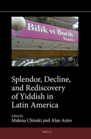 Splendor, Decline, and Rediscovery of Yiddish in Latin America 9004373802 Book Cover