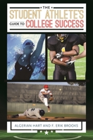 The Student Athlete's Guide to College Success 1440847037 Book Cover