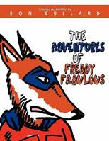 The Adventures of Freddy Fabulous 1438985797 Book Cover