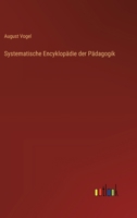 Systematische Encyklopädie der Pädagogik 3368652524 Book Cover