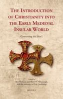 From Paganism to Christianity in the Insular World: Converting the Isles Volume 1 2503554628 Book Cover