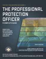 The Professional Protection Officer: Practical Applications to Succeed in the Security Industry B0F67QVF54 Book Cover