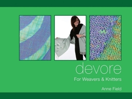 Devore: For Weavers and Knitters 1570764603 Book Cover