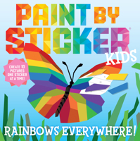 Paint by Sticker Kids: Rainbows Everywhere!: Create 10 Pictures One Sticker at a Time! 1523517751 Book Cover