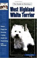 The Guide to Owning a West Highland Terrier (Re Dog Series) 0793818656 Book Cover