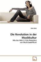 Die Revolution in der Musikkultur: Wie das Web 2.0 die Rezeption von Musik beeinflusst 3639238451 Book Cover