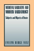 Medieval Narratives and Modern Narratology: Subjects and Objects of Desire (Studies in French Culture & Civilization) 0814787665 Book Cover