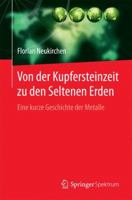 Von Der Kupfersteinzeit Zu Den Seltenen Erden: Eine Kurze Geschichte Der Metalle 3662493462 Book Cover