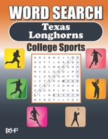 Word Search Texas Longhorns: Word Find Puzzle Book For All Longhorns Fans B08BWGPNL3 Book Cover