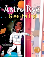 Astro Rye Give It a Try! B0C51X5GN2 Book Cover