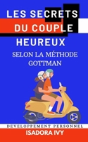 Les Secrets du Couple Heureux selon la Méthode Gottman (French Edition) B0DQV7VWYM Book Cover