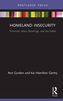 Homeland Insecurity: Terrorism, Mass Shootings and the Public 0367859254 Book Cover
