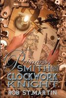 Princess Smith and the Clockwork Knight 0986653136 Book Cover