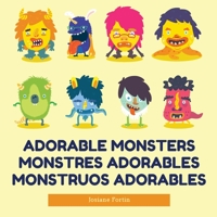 Adorable Monsters: A Trilingual Story Featuring Adorable Monsters 298198344X Book Cover