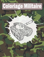 Coloriage Militaire: Armée Livre De Coloriage B09TJPMTPB Book Cover