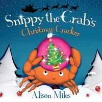 Snippy the Crab’s Christmas Cracker 1915130077 Book Cover