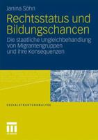 Rechtsstatus Und Bildungschancen: Die Staatliche Ungleichbehandlung Von Migrantengruppen Und Ihre Konsequenzen 3531181459 Book Cover