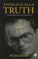 Evangelicals and Truth: A Creative Proposal for a Postmodern Age 0851114571 Book Cover