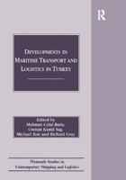Developments in Maritime Transport and Logistics in Turkey 1138263788 Book Cover