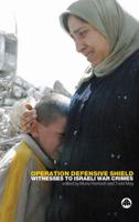 Operation Defensive Shield: Witnesses to Israeli War Crimes 0745320635 Book Cover