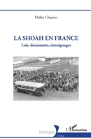 La Shoah en France: Lois, documents, témoignages (Historiques) (French Edition) 2336489198 Book Cover