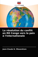 La résolution du conflit en RD Congo vers la paix à l'Internationale 6203625906 Book Cover